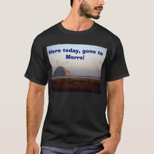 129, hier vandaag, ging naar Morro! T-shirt