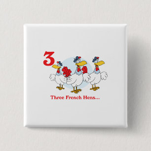 12 dagen drie franse kippen vierkante button 5,1 cm