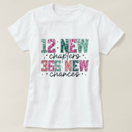 12 hoofdstukken 365 nieuwe kansen | Nieuwjaar T-sh T-shirt