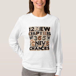 12 nieuwe hoofdstukken, 365 nieuwe kansen vrouwen  t-shirt