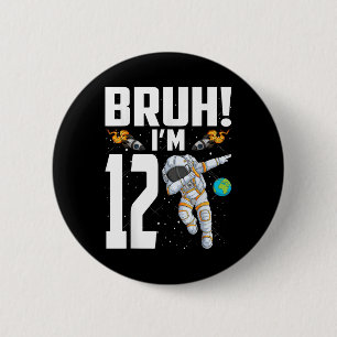 12e Verjaardag Astronaut Bruh Im 12 Jaar Geboorte Ronde Button 5,7 Cm