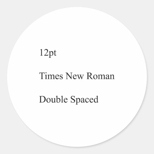 12pt Times New Roman Double Spaced Ronde Sticker (Voorkant)