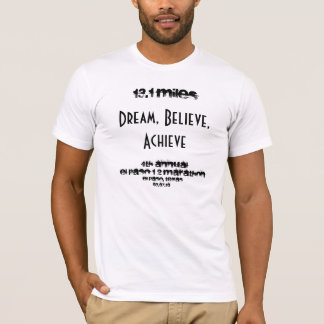 13,1 mijl, Dream, geloof, Achieve, 4de jaartal... T-shirt