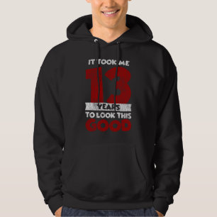 13e Verjaardag 't Duurde 13 Jaar Voordat Ik Er Zo Hoodie