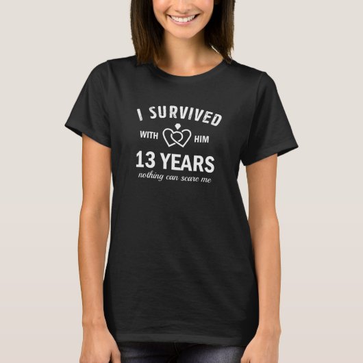 13e weddenschap Jubileum Funny overleefde 13 jaar  T-shirt (Voorkant)
