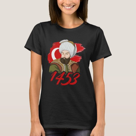 1453 Fatih Sultan Mehmet Ottoman Empire A Turkish  T-shirt (Voorkant)