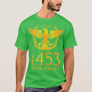 1453 Nooit vergeten Rome Val van Constantinopel T-shirt