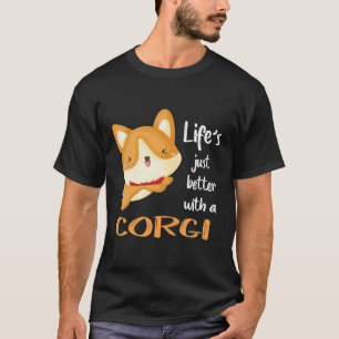 155 Het leven is beter met een Corgi T-shirt