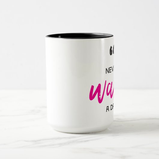 15 oz Coffee Mug - Never Waste a Day Mok (Midden)