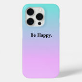 15 Pro Soyez heureux Pastel Gradient coque iphone (Verso)