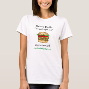 15 september is National Double Cheeseburger Day T-shirt