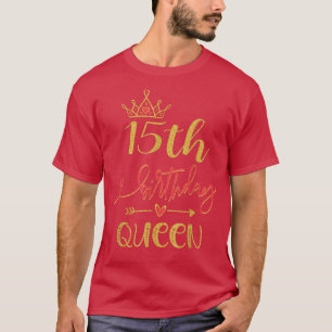 15e verjaardag koningin 15 jaar oude meisjes dag w t-shirt