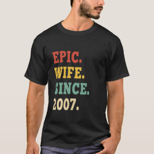 15e weddenschap Jubileum Epic Wife sinds 2007 15 Y T-shirt
