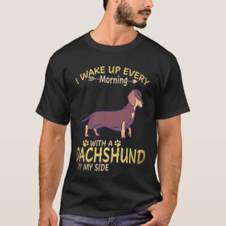 16 Ik word elke ochtend wakker met een Dachshund n T-shirt