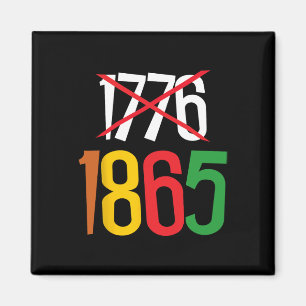 1865 Niet 1776 Juneteenth is mijn 4th of July Afri Magneet