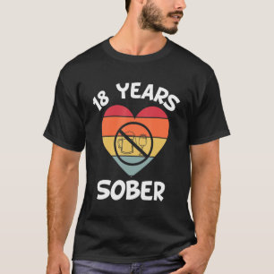 18 jaar Sober Recovery Addication Sobriety Date So T-shirt