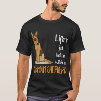 18 Life's Just Better With A German Shepherd T-shirt