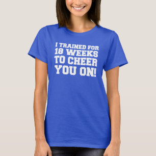 18 weken getraind om je aan te zetten t-shirt