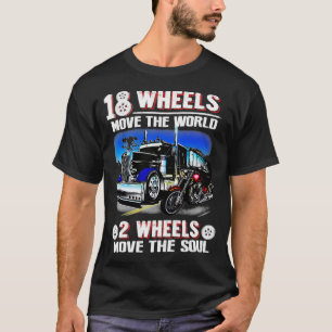18 wielen bewegen de wereld 2 wielen bewegen de zi t-shirt