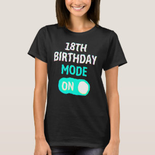 18e Verjaardagsmodus Aan - Feest Vieren Leuk Koel T-shirt