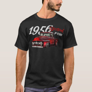 1956 F100 STREETROD PICK-UP TRUCK PICK-UP C T-SHIRT