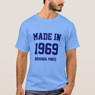1969: "Made in 1969, Original Parts" t-shirt