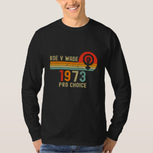 1973 Pro Choice Pro Roe/Feministische abortusvrouw T-shirt
