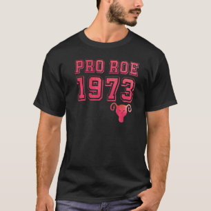 1973 Pro Roe 1 T-shirt
