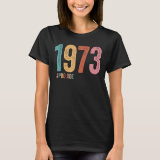 1973 Pro Roe 5 T-shirt