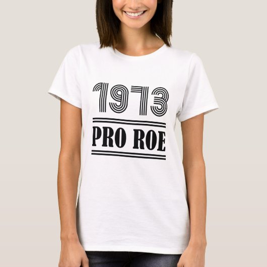 1973 Pro Roe T-shirt (Voorkant)