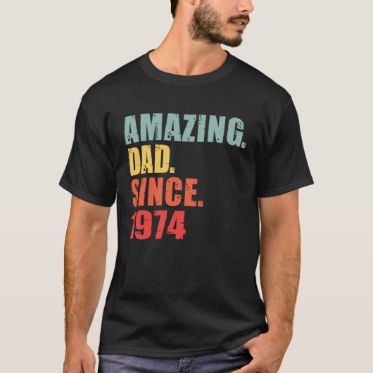1974 Amazing Dad Since 1974 T-shirt (Voorkant)