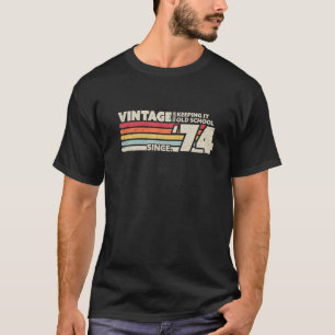 1974 Retro Ouderwets Gebleven Sinds 74 T-shirt