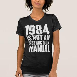 1984 is geen handleiding voor de instructies voor  t-shirt
