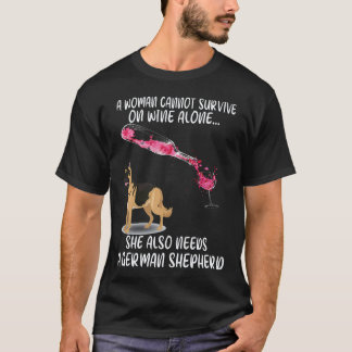 19 Een vrouw kan niet overleven op alleen wijn Ze T-shirt