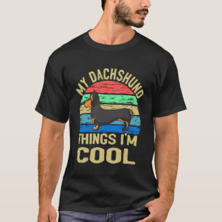 19 My Dachshund Thing I'm Cool - T-shirt