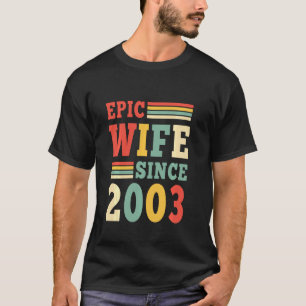 19e Jubileum Epic Wife sinds 2003 19e verjaardag T-shirt