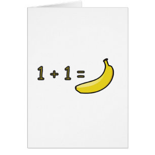 1 + 1 = Banaan