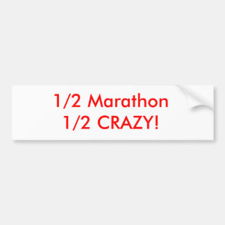 1/2 Marathon 1/2 luie! Bumpersticker