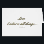 1 Corinthians 13 - Love Endures All Things<br><div class="desc">1 Corinthians 13 - Love Endures All Things

Feel free to add your own words and/or pictures to this item,  or change the background color,  via Zazzle's great customization tools.  This design is also available on many other products. Thanks for stopping by! God bless!</div>