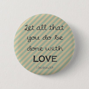1 Corinthians 16:14 Bijbelverse bijtrechter stripe Ronde Button 5,7 Cm