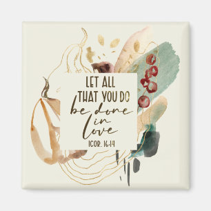 1 Corinthians 16:14 Laat alles wat je doet in lief Magneet