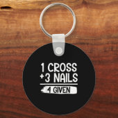 1 Cross + 3 Nails = 4 Given Tee _ Christian - Fait Sleutelhanger (Voorkant)