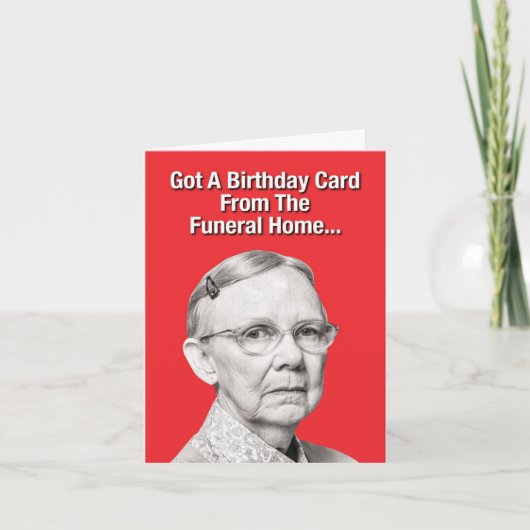1 Hilarious Bonne Carte d'Anniversaire - Funeral H (Devant)