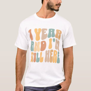 1 jaar en ik ben er nog steeds 1e werkjubileum t-shirt