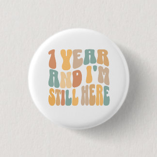 1 jaar en ik ben nog steeds hier 1e werk Jubileum Ronde Button 3,2 Cm