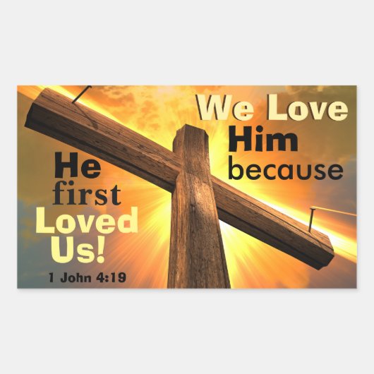1 Johannes 4:19 Wij houden van Hem omdat Hij eerst Rechthoekige Sticker (Voorkant)