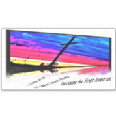 1 John 4: 19 Bumper sticker (Devant)