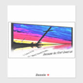 1 John 4: 19 Bumper sticker (Feuille)