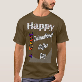 1 okt Internationale Koffiedag Leuk cadeau-idee T-shirt