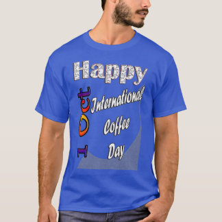 1 okt Internationale Koffiedag Leuk cadeau-idee T-shirt